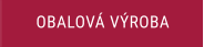 OBALOVÁ VÝROBA